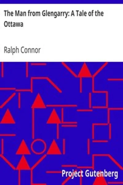 Обложка книги "Человек из Гленгарри: Повесть об Оттаве"