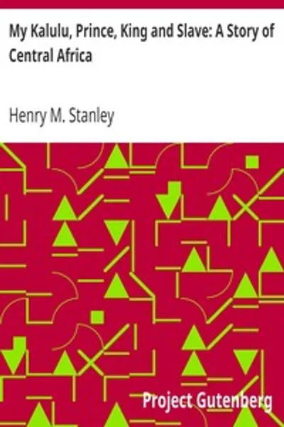 Обложка книги "Мой Калулу, принц, король и раб: История Центральной Африки"