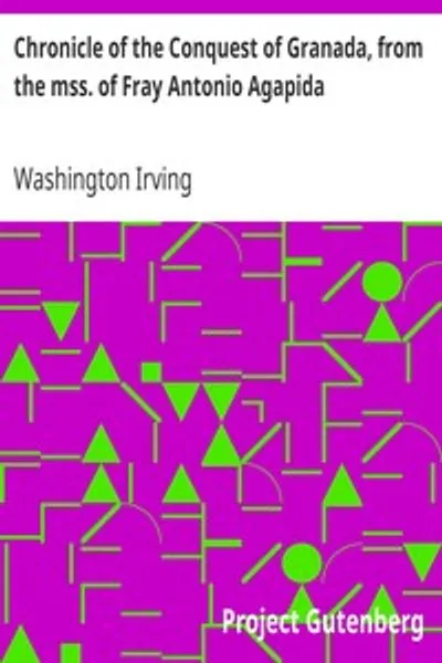 Обложка книги "Хроника завоевания Гранады из рукописей Фрая Антонио Агапиды"