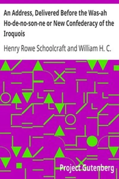 Обложка книги "Обращение, произнесенное перед Ва-са-хо-де-но-сон-не или Новым Конфедератом Ирокезов: Также, Генундева, Поэма"