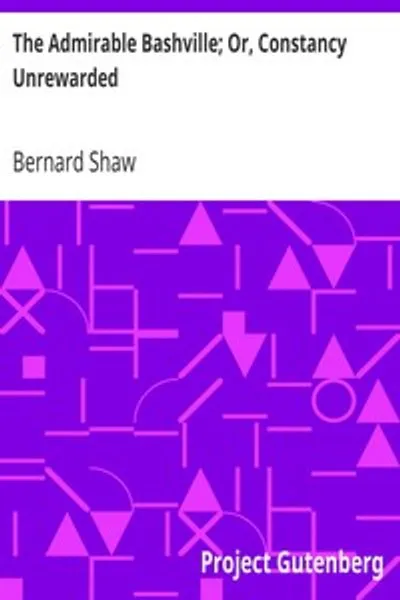 Обложка книги "Благородный Башвилль; Или, Непреминутая Верность: Роман «Профессия Кашела Байрона» в Форме Драматического Произведения в Трех Актах и Белом Стихе, с Примечанием о Современном Призовом Боксе"