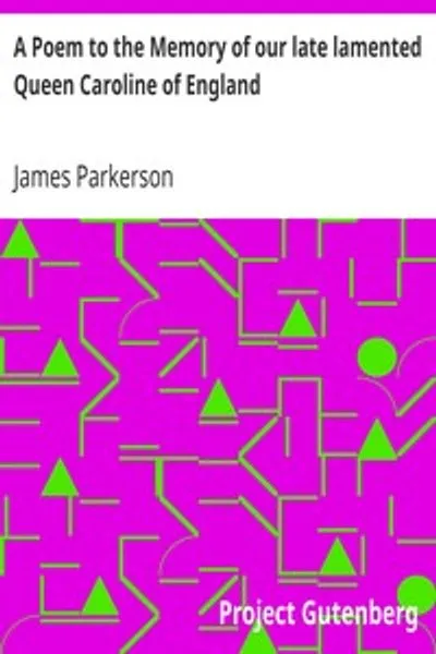 Обложка книги "Поэма в память нашей покойной оплакиваемой королевы Каролин Английской"