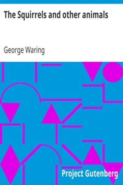 Обложка книги "Белки и другие животные: Иллюстрации повадок и инстинктов многих мелких британских четвероногих"