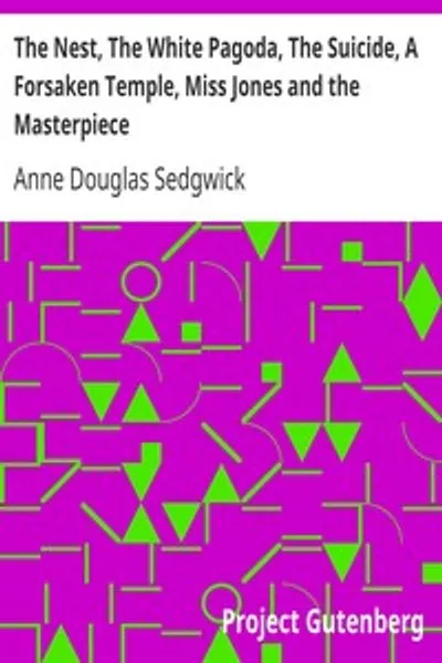 Обложка книги "Гнездо, Белая пагода, Самоубийство, Покинутый храм, Мисс Джонс и шедевр"