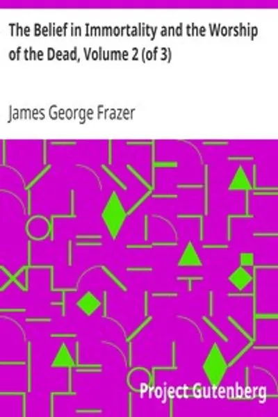 Обложка книги "Вера в бессмертие и культ мёртвых, Том 2 (из 3): Вера среди полинезийцев"