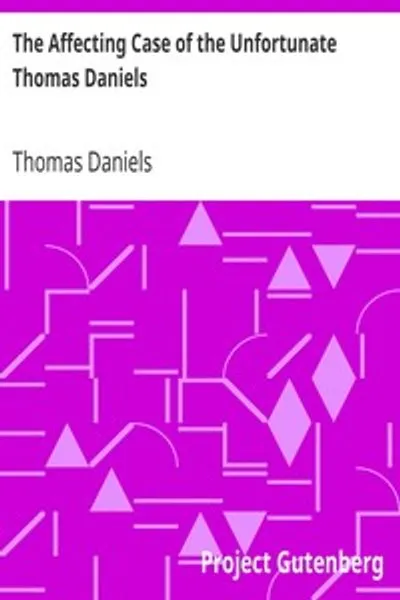 Обложка книги "Дело Томаса Дэниелса. Процесс, состоявшийся на сессии в Олд Бейли в сентябре 1761 года, за якобы совершенное убийство жены"