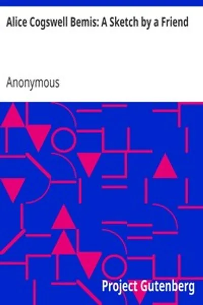 Обложка книги "Алиса Когсуэлл Бемис: Очерк от друга"