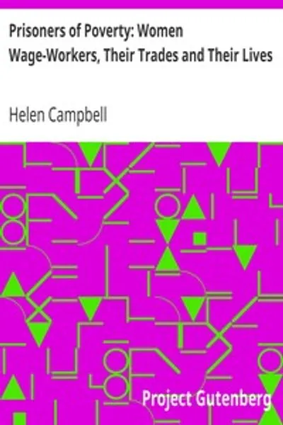 Обложка книги "Заключённые бедности: Женщины-работницы, их ремёсла и их жизни"