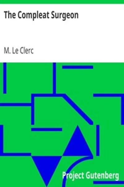 Обложка книги "Полный хирург: или, все искусство хирургии, объясненное в самой доступной форме"