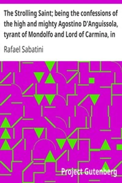 Обложка книги "Блуждающий святой; исповедь великого и могущественного Агостино Д'Ангиуссола, тирана Мондольфо и господина Кармины, в государстве Пьяченца"
