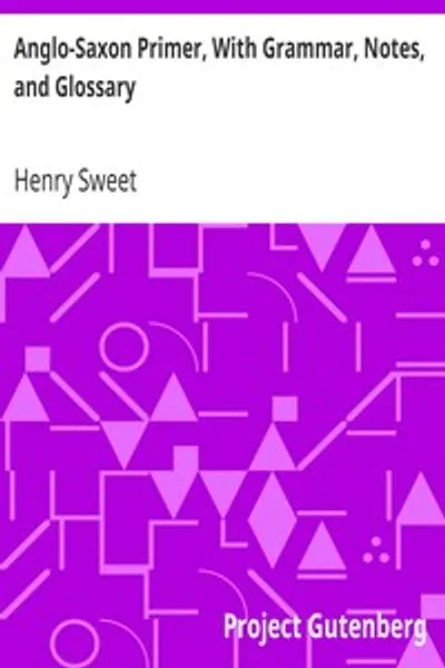 Обложка книги "Англосаксонский учебник с грамматикой, примечаниями и глоссарием: Восьмое пересмотренное издание"