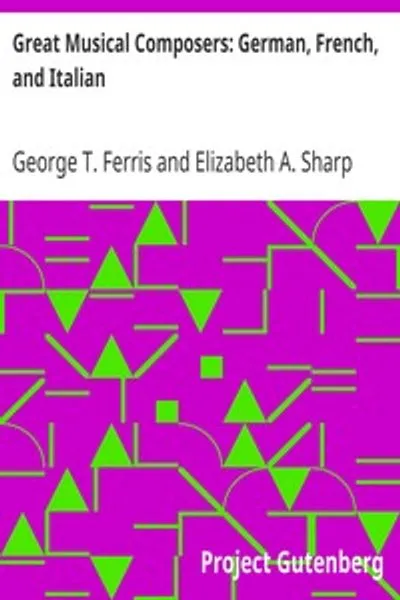 Обложка книги "Великие музыкальные композиторы: Немецкие, Французские и Итальянские"