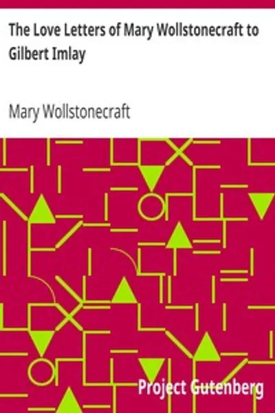 Обложка книги "Любовные письма Мэри Вулстонкрафт Гилберту Имлею"