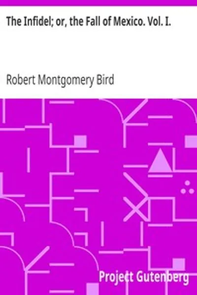 Обложка книги "Инфидель; или, Падение Мексики. Том I"