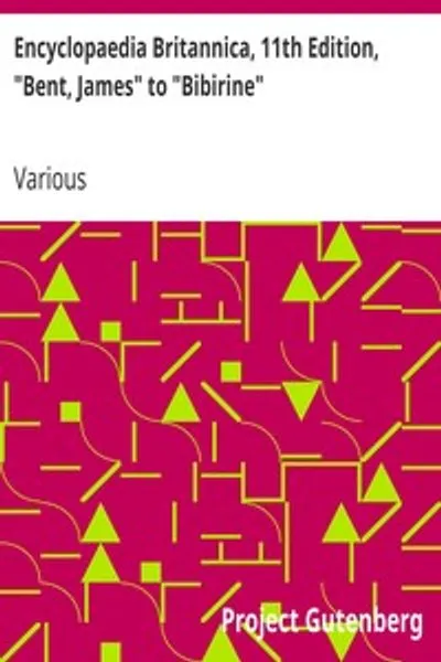 Обложка книги "Энциклопедия Британника, 11-е издание, "Бент, Джеймс" до "Бибирин": Том 3, Часть 6"