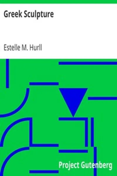 Обложка книги "Греческая скульптура: Сборник шестнадцати изображений греческих мраморов с введением и интерпретацией"