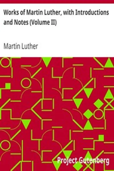 Обложка книги "Сочинения Мартина Лютера. С введениями и примечаниями (Том II)"