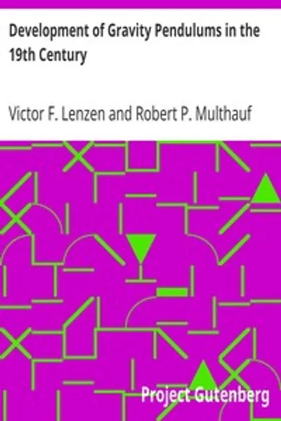 Обложка книги "Развитие маятниковых часов в XIX веке: вклад Музея истории и техники, статьи 34-44 по науке и технике, Смитсоновский институт, 1966"