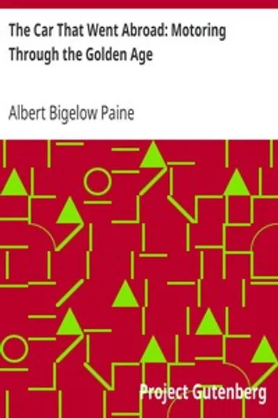 Обложка книги "Автомобиль, который отправился за границу: Путешествие на автомобиле в Золотой век"