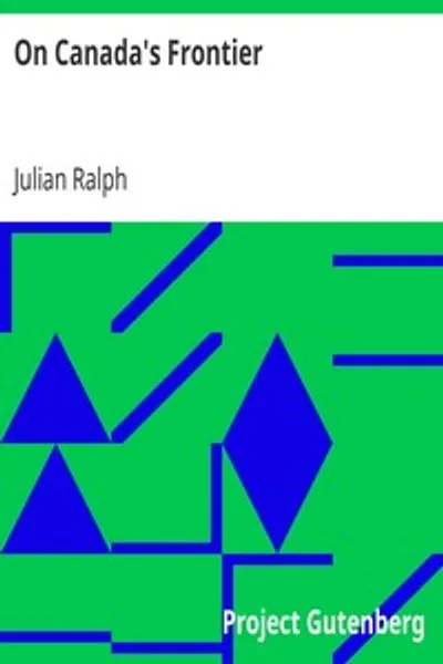Обложка книги "На канадском фронтире: Очерки истории, спорта и приключений, а также об индейцах, миссионерах, торговцах мехами и новых поселенцах Западной Канады"