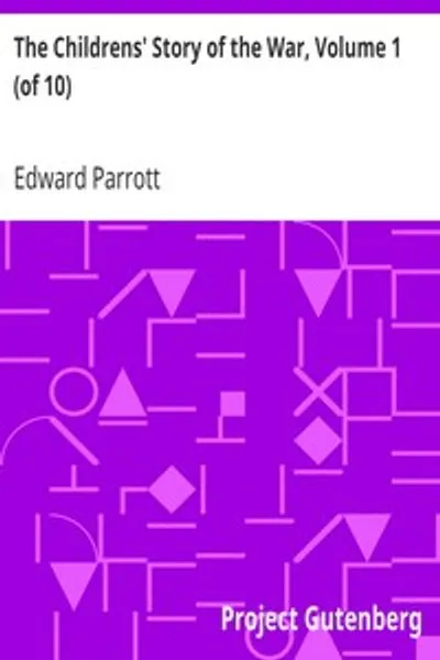 Обложка книги "История войны для детей. Том 1 (из 10): От начала войны до высадки британской армии во Франции"