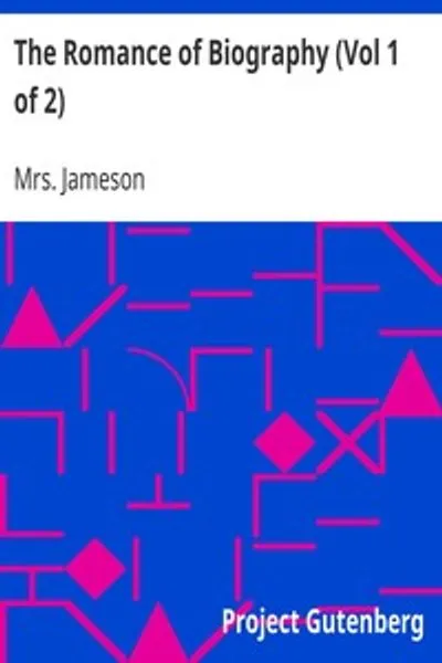 Обложка книги "Роман биографии (Том 1 из 2): или Мемуары женщин, любимых и прославленных поэтами, от времен трубадуров до наших дней. 3-е изд. 2 тома."