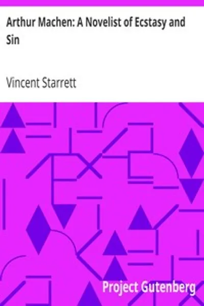 Обложка книги "Артур Макхэн: Романист Экстаза и Греха: С Двумя Невключенными Стихотворениями Артура Макхэна"