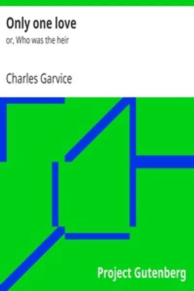 Обложка книги "Только одна любовь, или Кто был наследником"