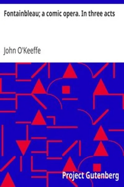 Обложка книги "Фонтенбло. Комическая опера в трёх актах"