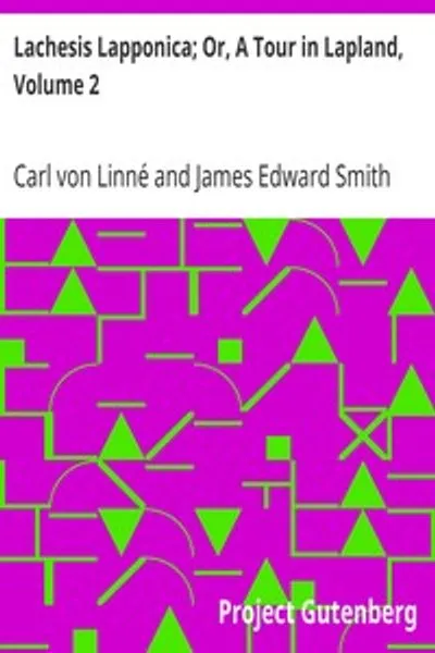 Обложка книги "Лахезис Лаппоника; или, Путешествие по Лапландии, Том 2"