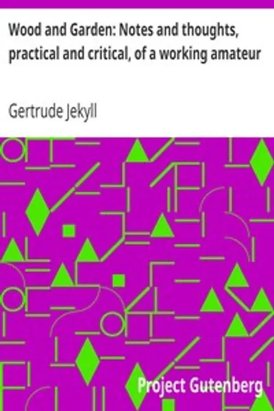 Обложка книги "Дерево и сад: Заметки и мысли практического и критического любителя-садовода"