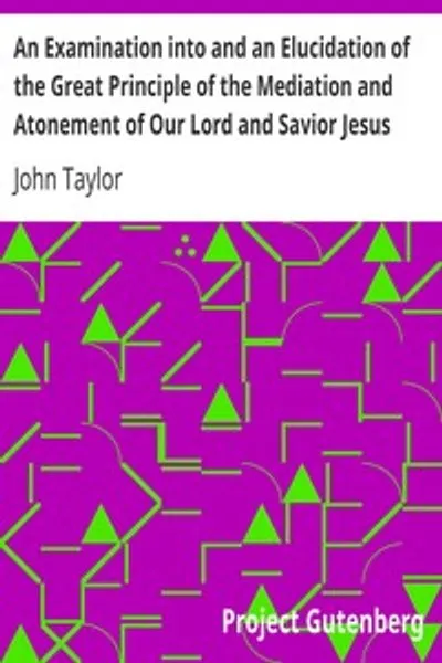 Обложка книги "Исследование и разъяснение великого принципа посредничества и искупления Господа нашего и Спасителя Иисуса Христа"