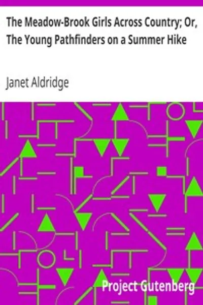 Обложка книги "Девушки из Медоу-Брук в путешествии по стране; или Молодые следопыты в летнем походе"