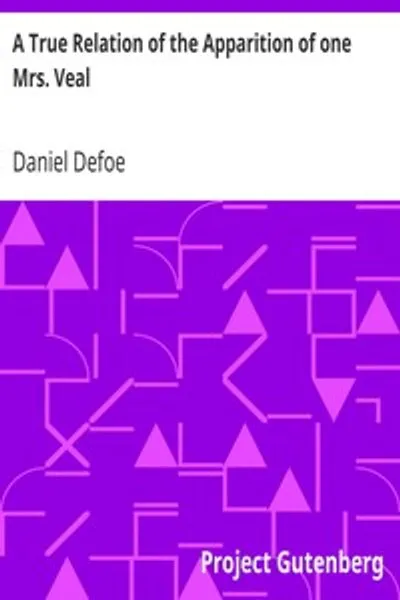 Обложка книги "Правдивый рассказ о явлении миссис Вейл: На следующий день после ее смерти миссис Баргрейв в Кентербери, 8 сентября 1705 года; это явление рекомендует прочесть книгу Дрелиндона «Утешения против страха смерти»"