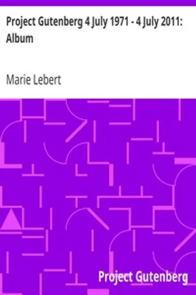 Обложка книги "Проект Гутенберг 4 июля 1971 - 4 июля 2011: Альбом"