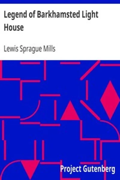 Обложка книги "Легенда о маяке Баркхемстед: Сказка из Личфилдских холмов Коннектикута"