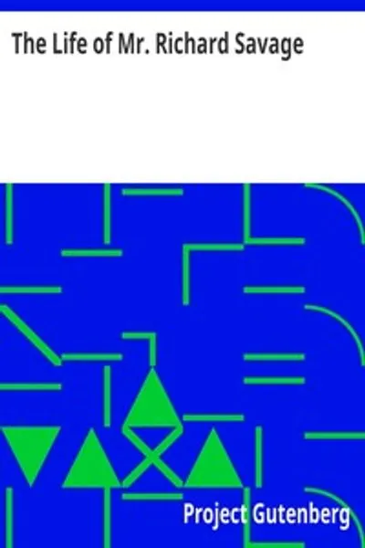 Обложка книги "Жизнь мистера Ричарда Сэвиджа, приговорённого вместе с мистером Джеймсом Грегори на последнем заседании Олд-Бейли к смертной казни за убийство мистера Джеймса Синклера в кофейне Робинсона на Чаринг-Кросс"