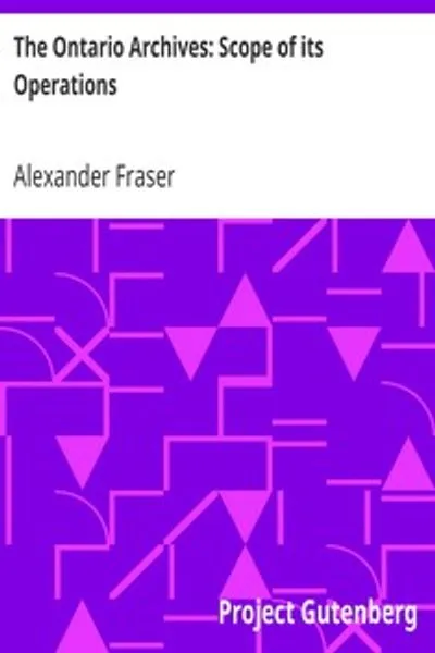 Обложка книги "Архивы Онтарио: Объем их деятельности"