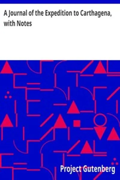 Обложка книги "Журнал экспедиции в Картахену с примечаниями: в ответ на недавний памфлет под названием «Отчет об экспедиции в Картахену»"