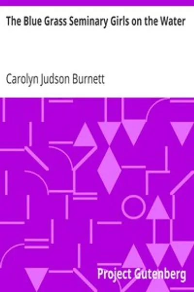 Обложка книги "Девушки Синяя трава на воде: Или захватывающие приключения во время летнего круиза через Панамский канал"
