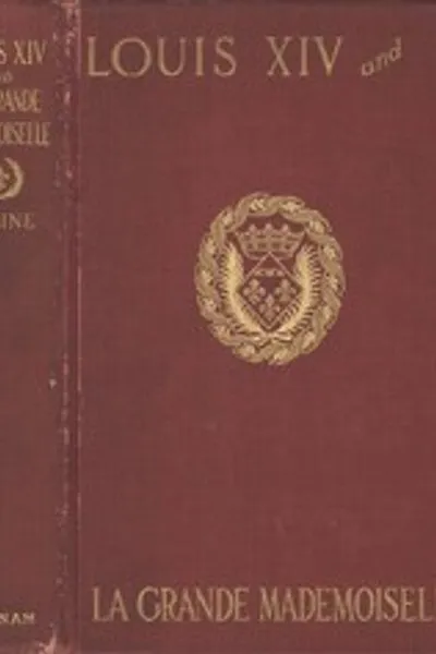 Обложка книги "Людовик XIV и Великая Герцогиня, 1652-1693"