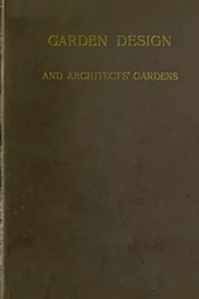 Обложка книги "Садовый дизайн и сады архитекторов: Два обзора с иллюстрациями, демонстрирующие на примерах британских садов, что стрижка и выравнивание деревьев для 'гармонизации' с архитектурой — варварство, ненужность и безыскусность"