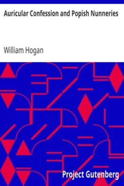Обложка книги "Исповедь на ухо и католические монастыри: Тома I и II, полное издание"