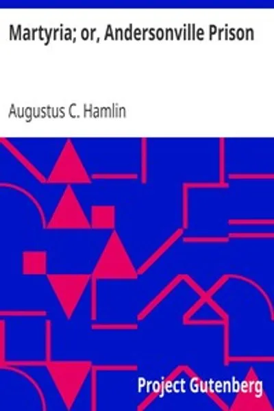 Обложка книги "Мартирия, или Тюрьма Андерсонвилля"