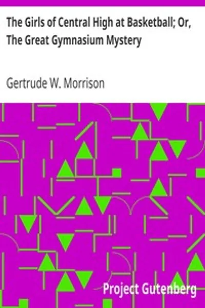 Обложка книги "Девушки из центральной школы на баскетбольном матче; или Великая спортивная загадка"