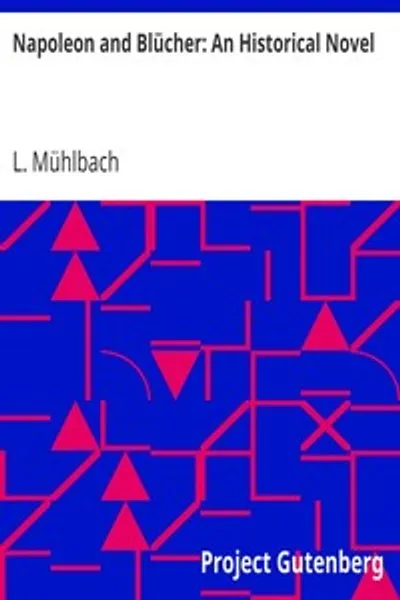 Обложка книги "Наполеон и Блюхер: Исторический роман"