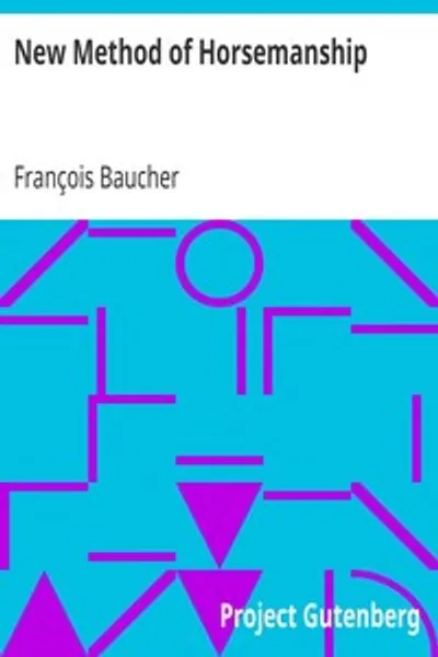 Обложка книги "Новый метод верховой езды: Включая приручение и дрессировку лошадей, с инструкциями по достижению правильной посадки."