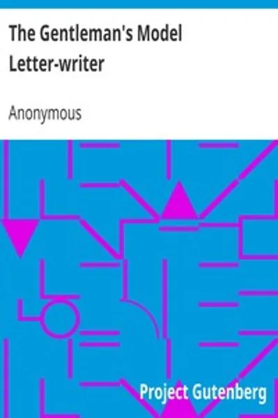 Обложка книги "Модельный письмоводитель джентльмена: полное руководство по переписке по всем вопросам с коммерческими формами"