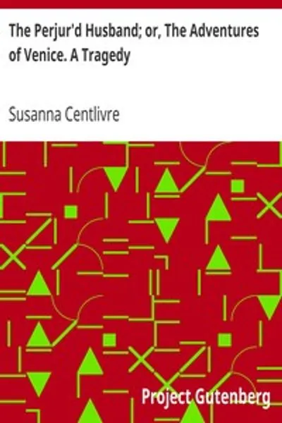 Обложка книги "Муж-лжец; или, Приключения в Венеции. Трагедия"