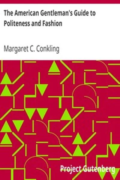 Обложка книги "Американский джентльменский путеводитель по вежливости и моде: или, дружеские письма племянникам"